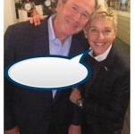 Ellen and bush