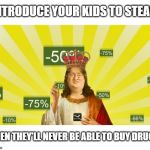 steam summer sale | INTRODUCE YOUR KIDS TO STEAM; THEN THEY'LL NEVER BE ABLE TO BUY DRUGS | image tagged in steam summer sale | made w/ Imgflip meme maker