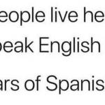 Me after 4 years of Spanish class