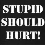 stupid is