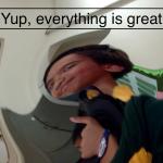 Everything is great