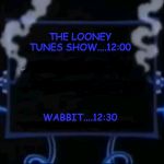 CN NEXT HAMSTER | THE LOONEY TUNES SHOW....12:00; WABBIT....12:30 | image tagged in cn next hamster | made w/ Imgflip meme maker