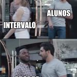 Not so fast | ALUNOS; INTERVALO; PROF DE HISTOLOGIA | image tagged in not so fast | made w/ Imgflip meme maker
