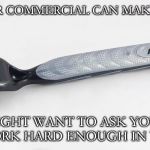 razor | IF A RAZOR COMMERCIAL CAN MAKE YOU CRY YOU MIGHT WANT TO ASK YOURSELF IF YOU WORK HARD ENOUGH IN YOUR DAY | image tagged in razor | made w/ Imgflip meme maker