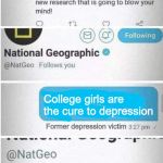 If more people would go out and meet some College girls, there would be less shootings | College girls are the cure to depression; Former depression victim | image tagged in natgeo block,college,dating,life,the scroll of truth,so true memes | made w/ Imgflip meme maker
