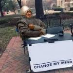 Change My Mind Monty Python meme