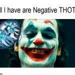 Joker Negative THOTS meme