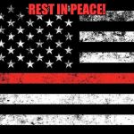 Rest In Peace! | REST IN PEACE! | image tagged in red lives matter,firefighter,tribute | made w/ Imgflip meme maker