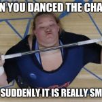 Cha Cha Real Smooth | WHEN YOU DANCED THE CHA CHA; THEN SUDDENLY IT IS REALLY SMOOTH | image tagged in memes,usa lifter,cha cha real smooth,olympics,london | made w/ Imgflip meme maker