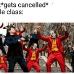 Many jokers and peters dancing | Test:*gets cancelled*
Whole class: | image tagged in many jokers and peters dancing | made w/ Imgflip meme maker