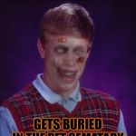 Be careful what you read | LOVES STEPHEN KING NOVELS; GETS BURIED IN THE PET SEMATARY | image tagged in memes,zombie bad luck brian,funny,halloween,stephen king,cemetery | made w/ Imgflip meme maker