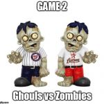 Ghouls vs Zombies | GAME 2; Ghouls vs Zombies | image tagged in ghouls vs zombies | made w/ Imgflip meme maker