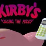 Kirby's Calling the Police