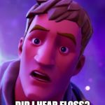 Did i hear floss? | DID I HEAR FLOSS? | image tagged in did i hear floss | made w/ Imgflip meme maker