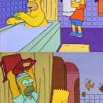 Homer revenge | NOW YOU WILL KNOW HOW IT FEELS | image tagged in homer revenge | made w/ Imgflip meme maker