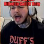 Rage Malone | When You Get Killed In Call Of Duty | image tagged in rage malone | made w/ Imgflip meme maker