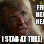 From hell's heart | FROM HELL'S HEART; I STAB AT THEE! | image tagged in khan burned,star trek,memes,khan | made w/ Imgflip meme maker