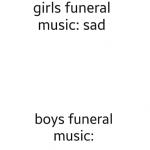 Boys funeral v girls funeral