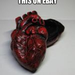 heart | JUST BOUGHT THIS ON EBAY; BAGDADIS | image tagged in heart | made w/ Imgflip meme maker