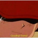 Ash says goodbye friend meme