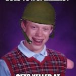 Brian goes for a drink | GOES TO A SPEAKEASY; GETS YELLED AT | image tagged in one arm bad luck brian,drinking,bar,funny meme | made w/ Imgflip meme maker