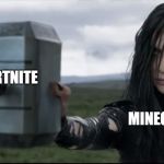 Minecraft Destroys Fortnite | FORTNITE MINECRAFT | image tagged in goddess of death destroyed thors hammer like glass | made w/ Imgflip meme maker