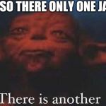 TWO JAPANS?!!! | KID: SO THERE ONLY ONE JAPAN; DAD: | image tagged in and there is another | made w/ Imgflip meme maker