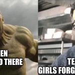Angry Hulk VS Civil Hulk | TEACHERS WHEN 
BOYS DON'T DO THERE 
HOMEWORK; TEACHERS WHEN 
GIRLS FORGET HOMEWORK | image tagged in angry hulk vs civil hulk | made w/ Imgflip meme maker