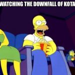 Homer popcorn | WATCHING THE DOWNFALL OF KOTAKU | image tagged in homer popcorn | made w/ Imgflip meme maker