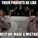 Romeo and Juliet dead | THEIR PARENTS BE LIKE; "WELP WE MADE A MISTAKE" | image tagged in romeo and juliet dead | made w/ Imgflip meme maker