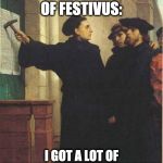Martin luther door | THE ORIGINS OF FESTIVUS:; I GOT A LOT OF PROBLEMS WITH YOU PEOPLE! | image tagged in martin luther door | made w/ Imgflip meme maker