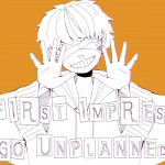 How first impressions go unplanned