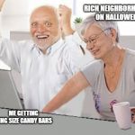 King Size Halloween | RICH NEIGHBORHOODS ON HALLOWEEN; ME GETTING KING SIZE CANDY BARS | image tagged in grandad rub n tug,halloween,trick or treat,rich people,candy bar | made w/ Imgflip meme maker