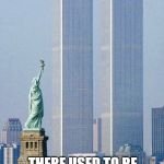 Man and Woman | GENDERS ARE LIKE THE TWIN TOWERS; THERE USED TO BE TWO OF THEM AND NOW IT’S A SENSITIVE SUBJECT | image tagged in world trades center | made w/ Imgflip meme maker