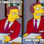 Simpsons Truth Lionel Hutz | CLIMATE CHANGE PROTESTS; HONG KONG PROTESTS | image tagged in simpsons truth lionel hutz | made w/ Imgflip meme maker