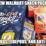 Walmart Snack Pack | NEW WALMART SNACK PACKS; NEW NERDS, TIDEPODS, AND ANTI VAX FLU | image tagged in walmart snack pack | made w/ Imgflip meme maker