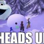 OLAF LOSES HIS HEAD! | HEADS UP!!! | image tagged in olaf loses his head,olaf  in  summer,olaf  playing | made w/ Imgflip meme maker