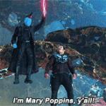 Gardians of the galaxy vol 2 i'm mary poppins yall