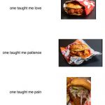One taught me love | image tagged in one taught me love | made w/ Imgflip meme maker