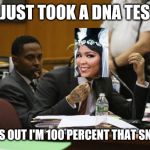 6ix9ine snitching | I JUST TOOK A DNA TEST; TURNS OUT I'M 100 PERCENT THAT SNITCH. | image tagged in 6ix9ine snitching | made w/ Imgflip meme maker