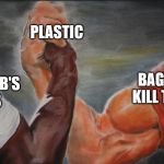 Shared | PLASTIC; CARSI B'S
ASS; BAGS THAT 
KILL TURTLES | image tagged in shared | made w/ Imgflip meme maker