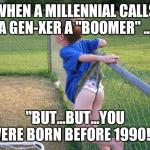 Millennial vs. Boomer II (But...but)