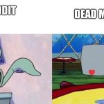 Reddit VS Dead Memes | REDDIT; DEAD MEMES | image tagged in x versus y,reddit,dead memes,memes,funny,funny memes | made w/ Imgflip meme maker