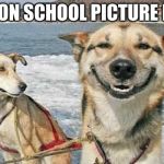 Original Stoner Dog | ME ON SCHOOL PICTURE DAY | image tagged in memes,original stoner dog | made w/ Imgflip meme maker