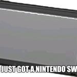 Nintendo switch switches in! | GUESS WHO JUST GOT A NINTENDO SWITCH MATE? | image tagged in nintendo switch switches in | made w/ Imgflip meme maker