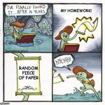 The Scroll of Truth 2.0 | MY HOMEWORK! RANDOM PIECE OF PAPER | image tagged in the scroll of truth 20 | made w/ Imgflip meme maker