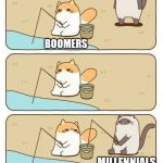 Annoyed Fishing Cat | BOOMERS; MILLENNIALS | image tagged in annoyed fishing cat,boomer | made w/ Imgflip meme maker
