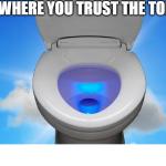 Toilet Seat Home meme