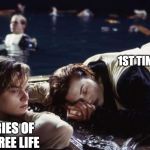 Titanic Problems | 1ST TIME PARENT; MEMORIES OF CHILD-FREE LIFE | image tagged in titanic problems | made w/ Imgflip meme maker