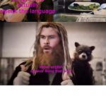 Thor thumbs up | me: *says a weird word in another language*; me; people who actually speak the language; native english speaker liking that word; WHATS UP KON'NICHIWA-WAERS | image tagged in thor thumbs up | made w/ Imgflip meme maker
